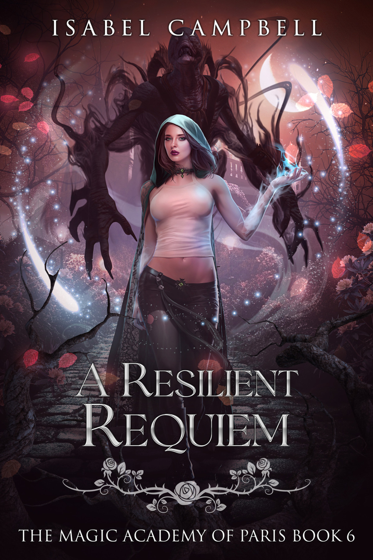 A Resilient Requiem The Magic Academy Of Paris Book 6 Isabel Campbell Michael Anderle