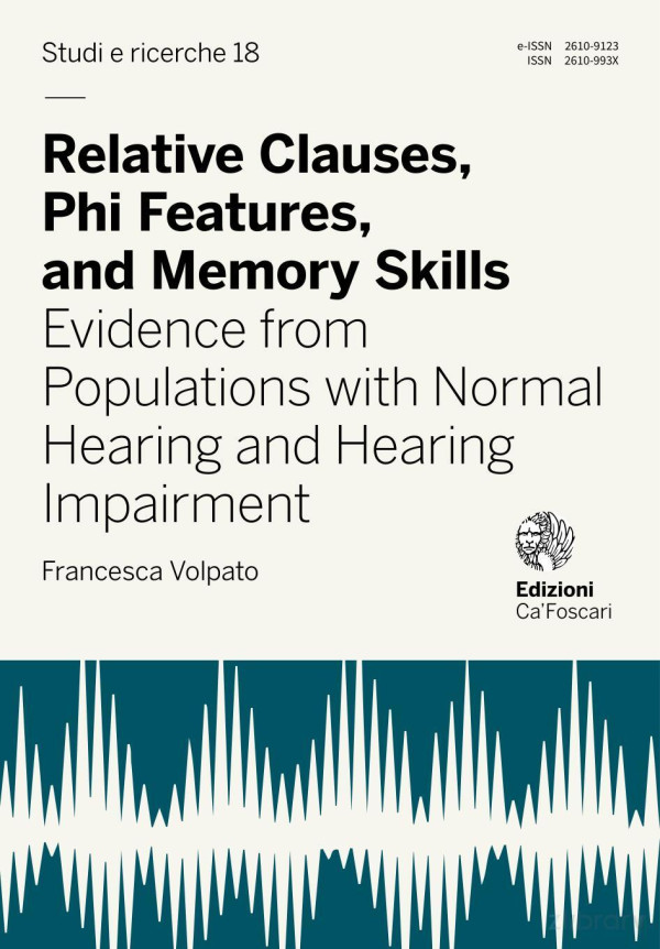 Relative Clauses Phi Features And Memory Skills Evidence From Populations With Normal Hearing And Hearing Impairment 1st Edition Francesca Volpato