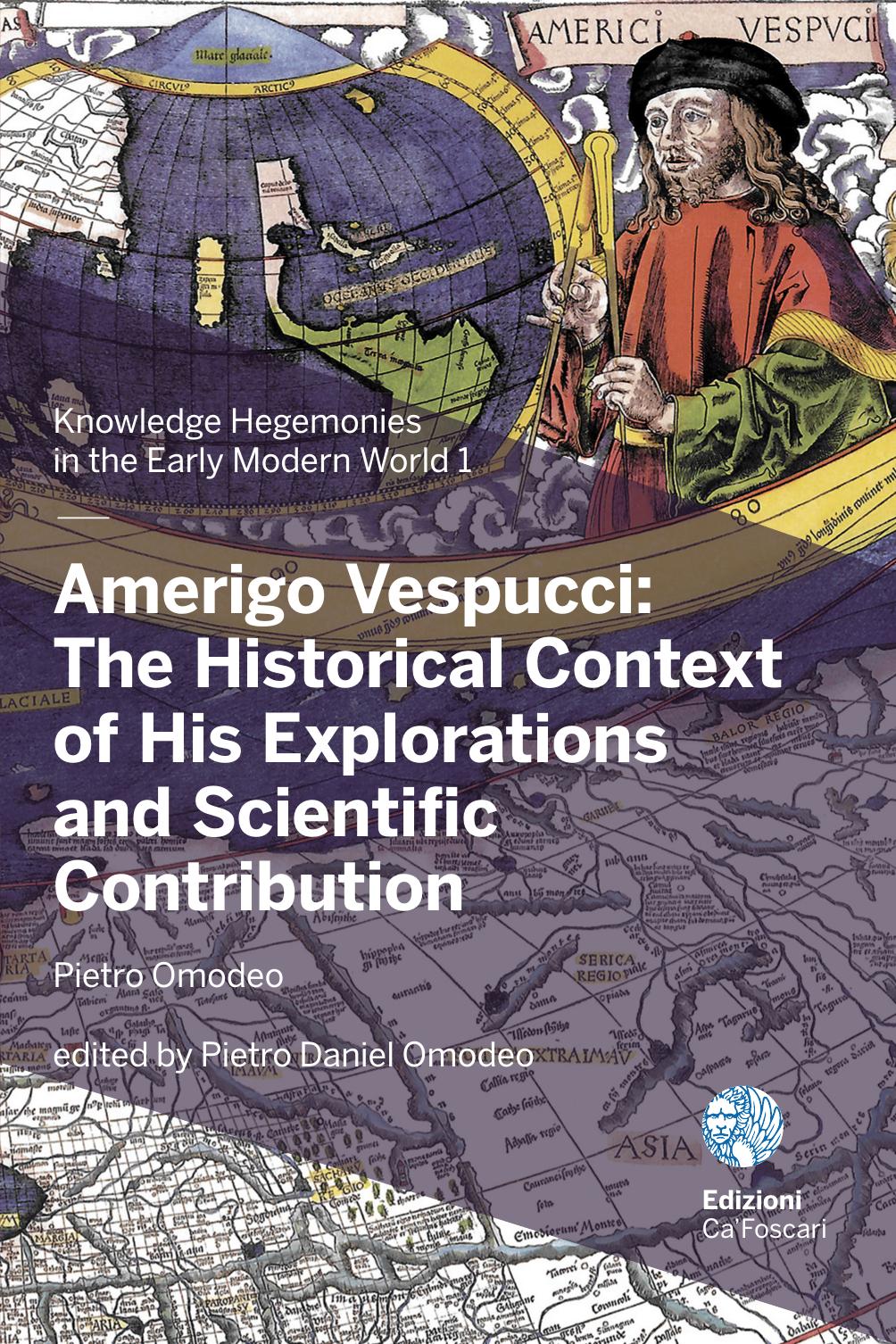 Amerigo Vespucci The Historical Context Of His Explorations And Scientific Contribution 1st Edition Pietro Omodeo
