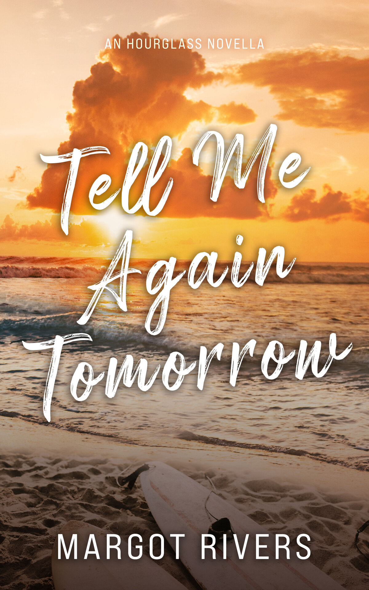 Tell Me Again Tomorrow An Hourglass Novella Margot Rivers