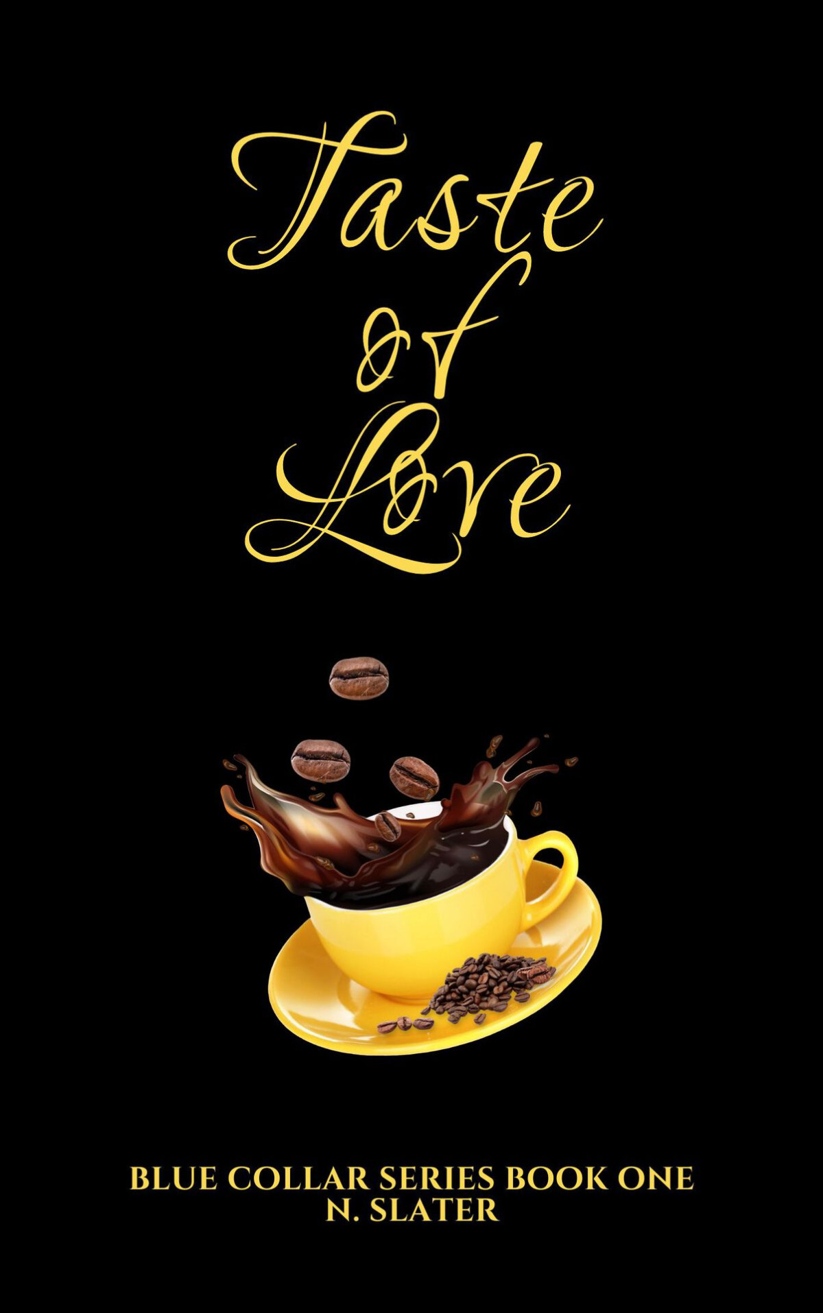 Taste Of Love Blue Collar Series Book 1 N Slater