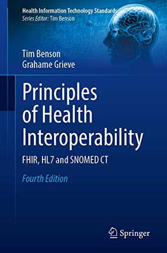 Principles Of Health Interoperability Fhir Hl7 And Snomed Ct 4th Ed 2021 Tim Benson