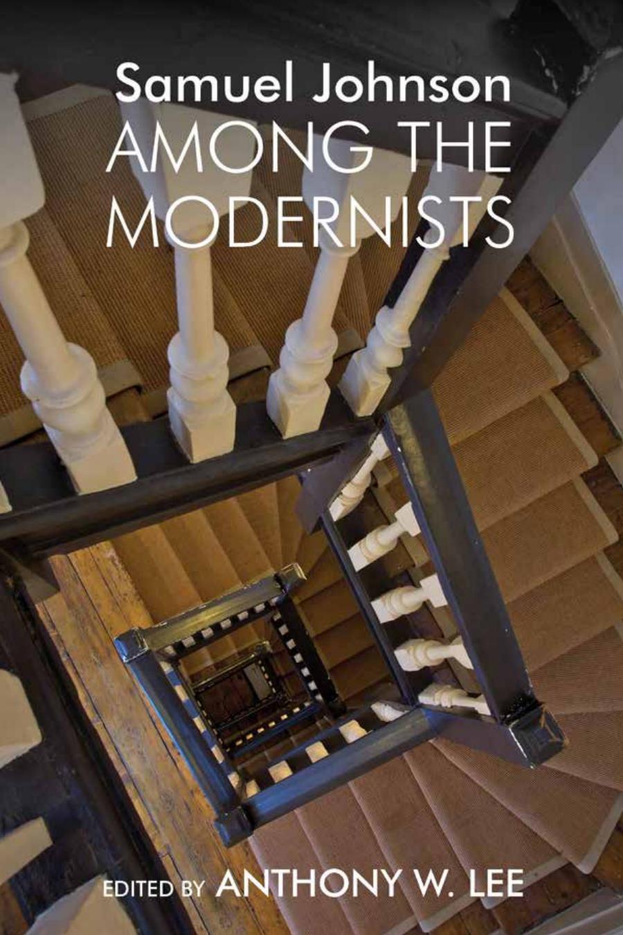 Samuel Johnson Among The Modernists Anthony W Lee