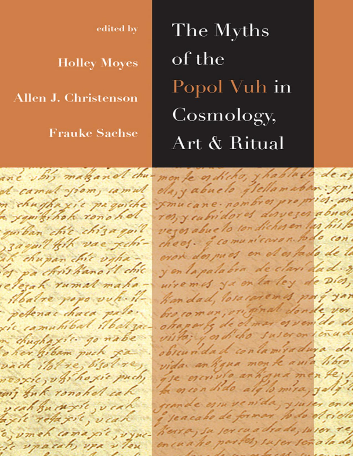 The Myths Of The Popol Vuh In Cosmology Art And Ritual Holley Moyes