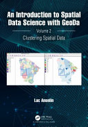 An Introduction To Spatial Data Science With Geoda Volume 2 Clustering Spatial Data 1st Luc Anselin
