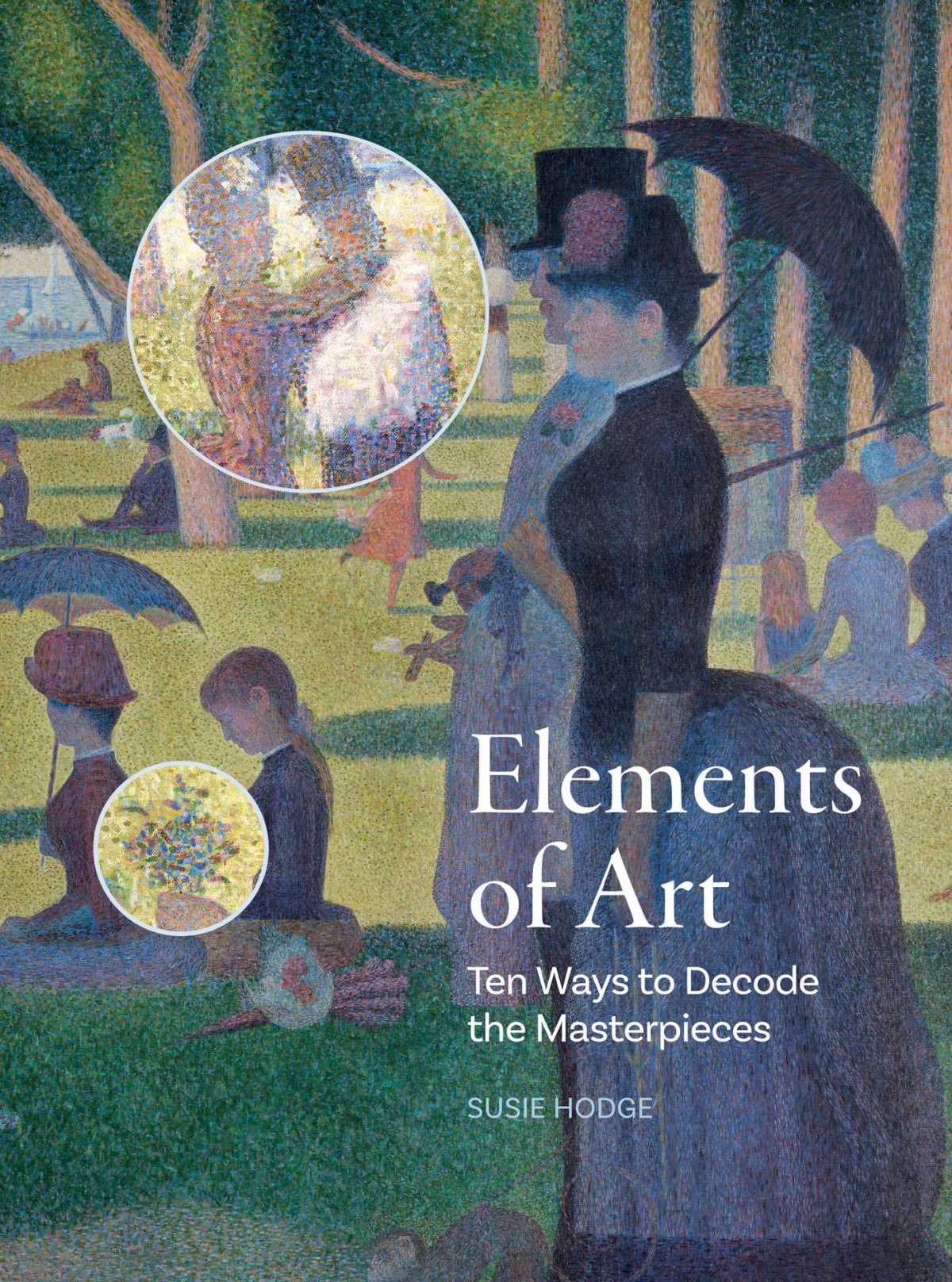 Elements Of Art Ten Ways To Decode The Masterpieces Susie Hodge