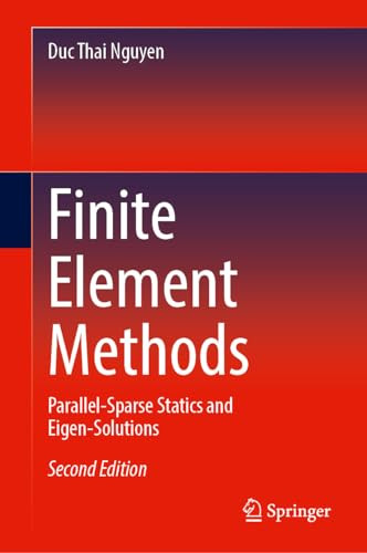 Finite Element Methods Parallelsparse Statics And Eigensolutions 2nd Edition 2nd Duc Thai Nguyen