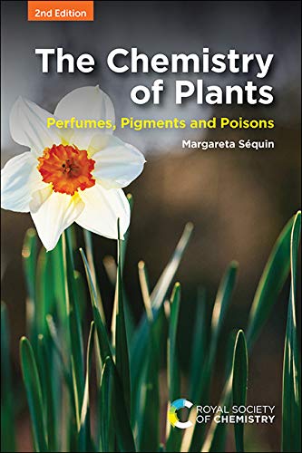 The Chemistry Of Plants Perfumes Pigments And Poisons 2nd Edition 2nd Edition Margareta Squin
