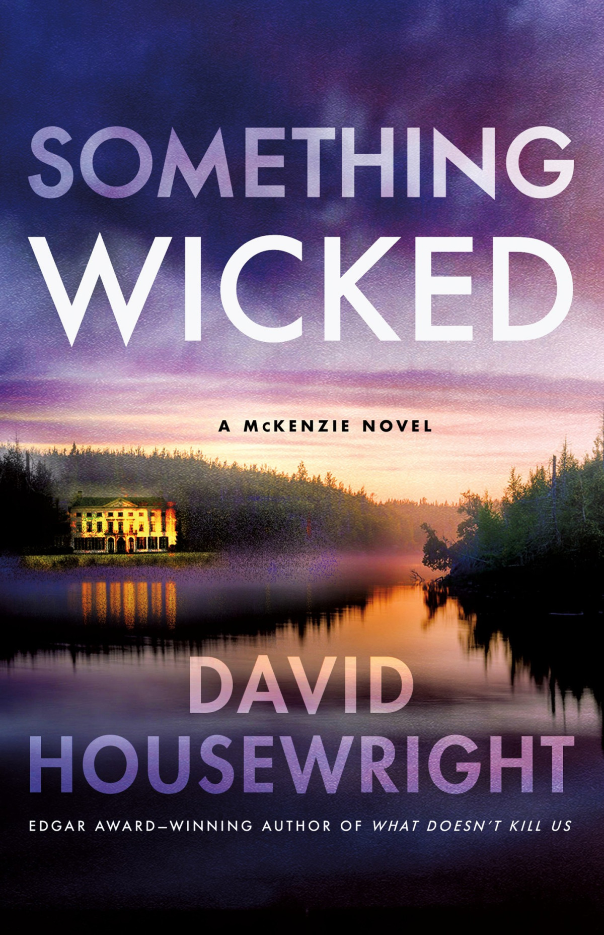 Something Wicked A Mckenzie Novel David Housewright