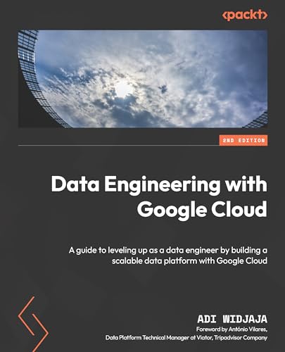 Data Engineering With Google Cloud Platform 2nd Edition 2nd Adi Widjaja