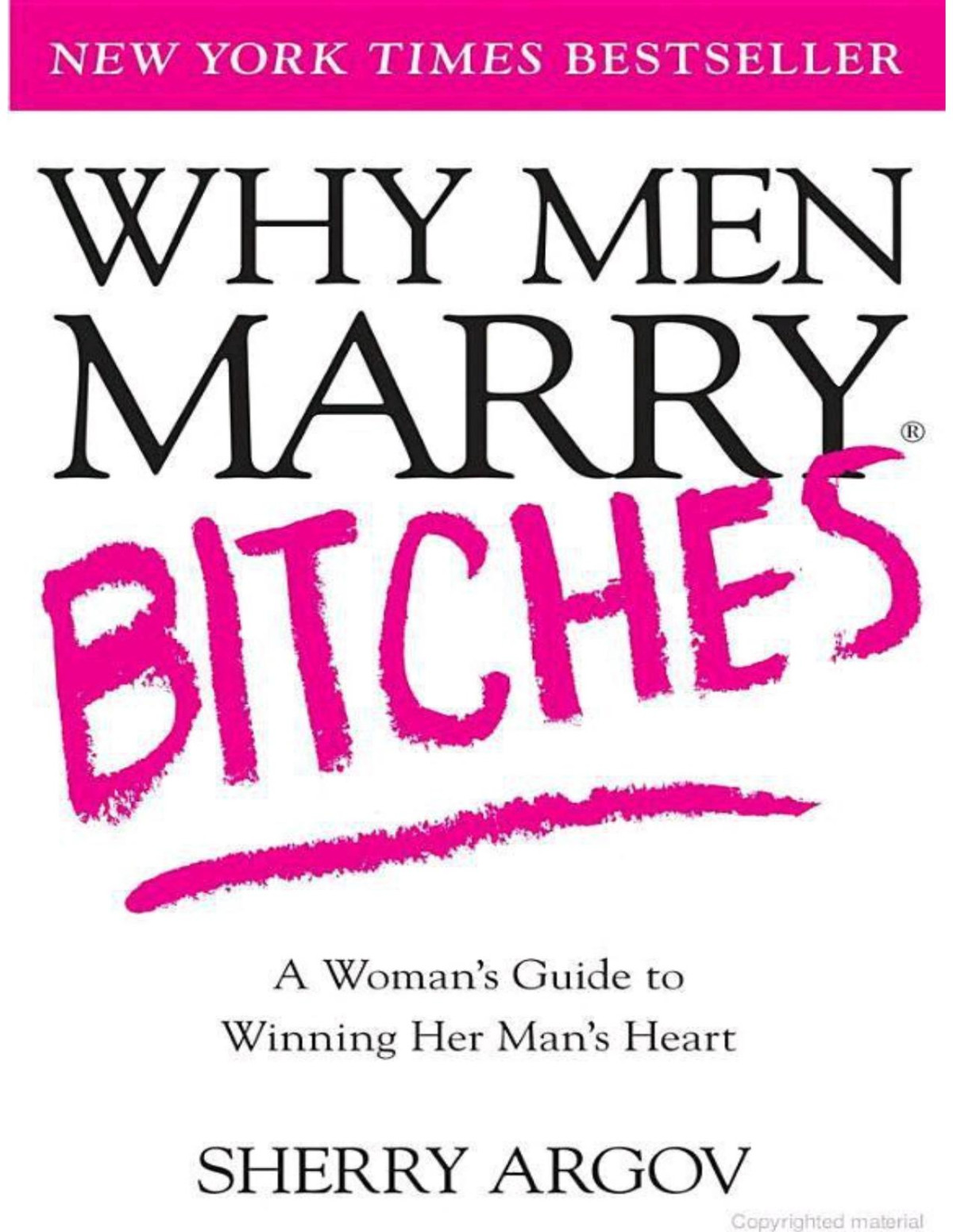 Why Men Marry Bitches A Womans Guide To Winning Her Mans Heart Kindle Edition Sherry Argov