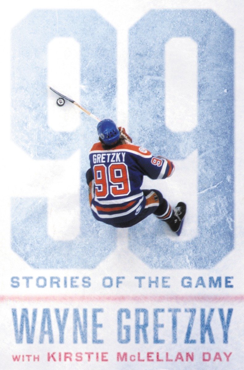 99 Stories Of The Game Wayne Gretzky Kirstie Mclellan Day