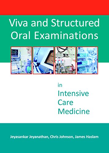 Viva And Structured Oral Examinations In Intensive Care Medicine Jul 1 2018 1st Edition Jeyasankar Jeyanathan