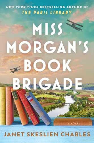 Miss Morgans Book Brigade A Novel Janet Skeslien Charles