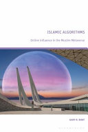 Islamic Algorithms Online Influence In The Muslim Metaverse 1st Edition Gary R Bunt