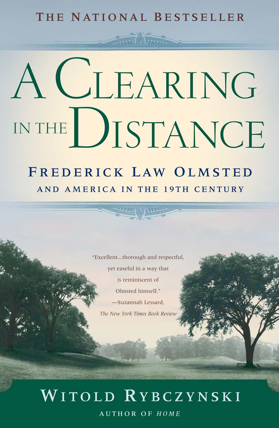 A Clearing In The Distance Frederick Law Olmsted And America In The 19th Cent Witold Rybczynski