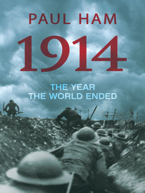 1914 The Year The World Ended Paul Ham