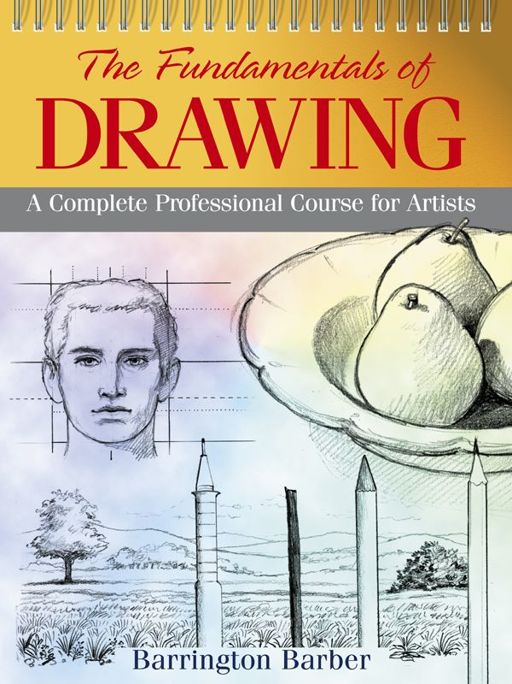 The Fundamentals Of Drawing Barrington Barber