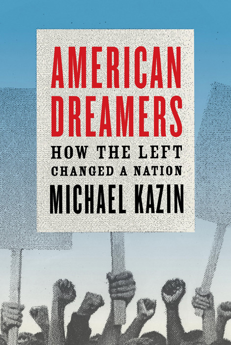 American Dreamers Michael Kazin
