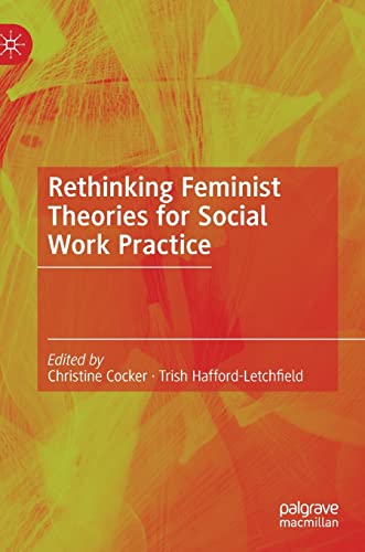 Rethinking Feminist Theories For Social Work Practice 1st Edition Christine Cocker