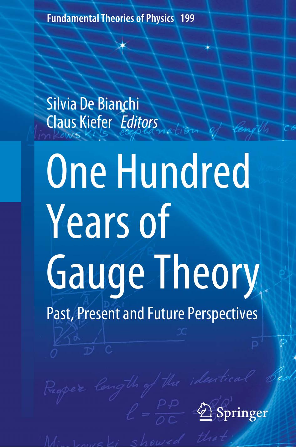 One Hundred Years Of Gauge Theory Past Present And Future Perspectives Silvia De Bianchi Claus Kiefer