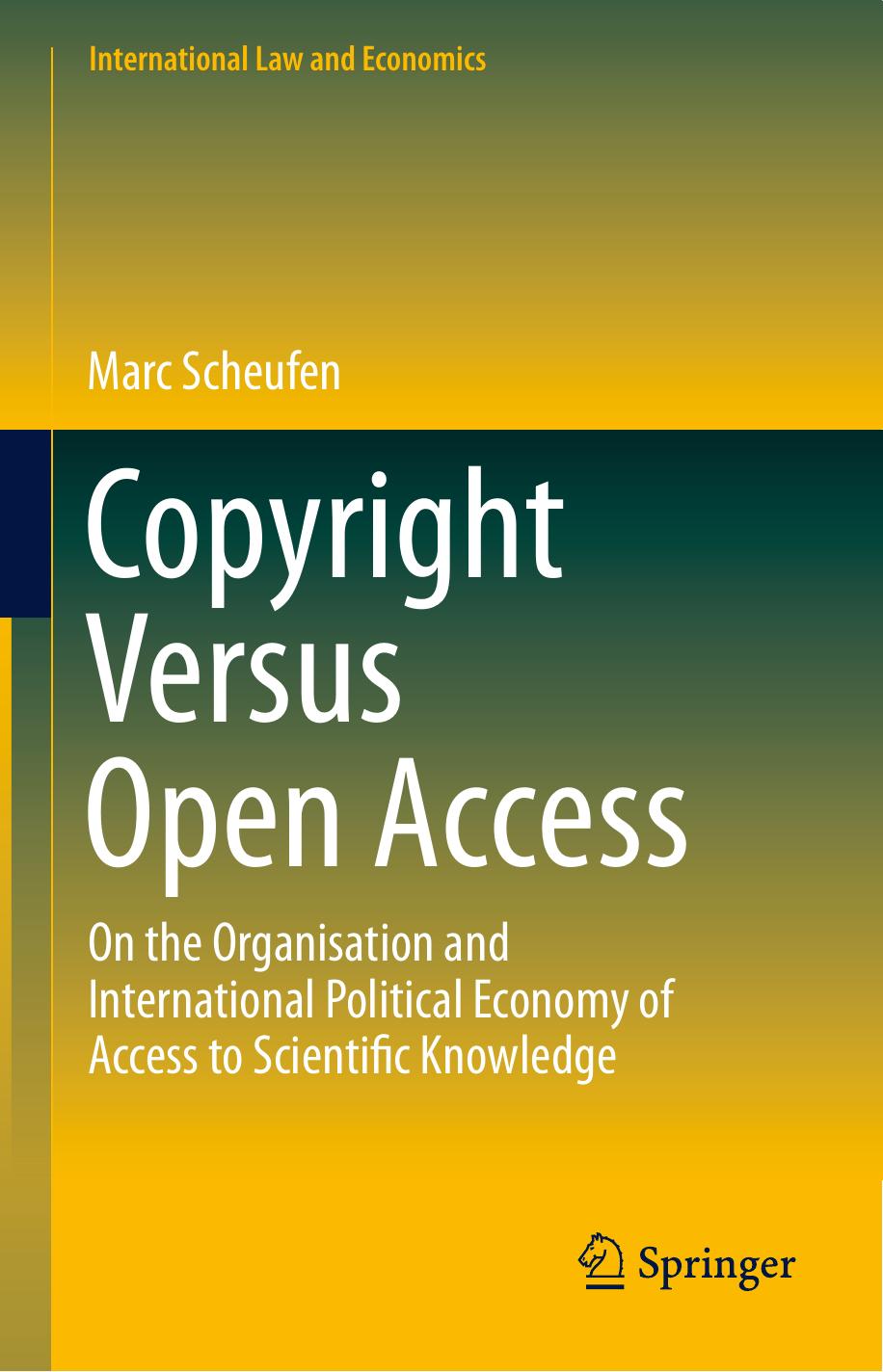 Copyright Versus Open Access On The Organisation And International Political Economy Of Access To Scientific Knowledge Marc Scheufen