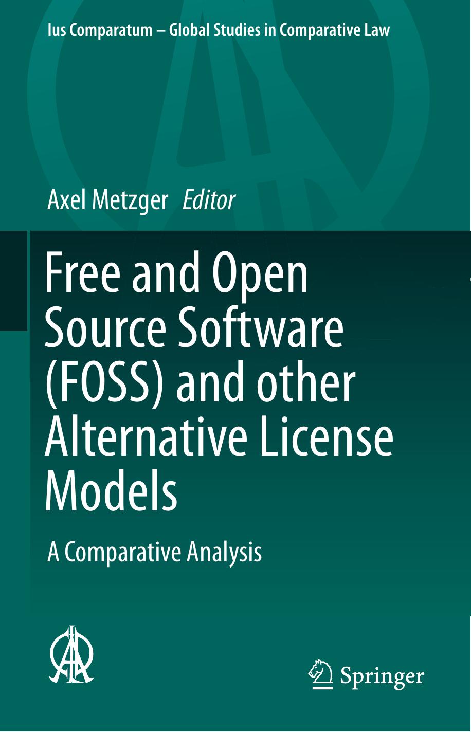 Free And Open Source Software Foss And Other Alternative License Models A Comparative Analysis Axel Metzger