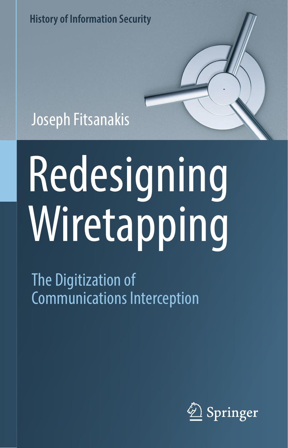 Redesigning Wiretapping The Digitization Of Communications Interception Joseph Fitsanakis