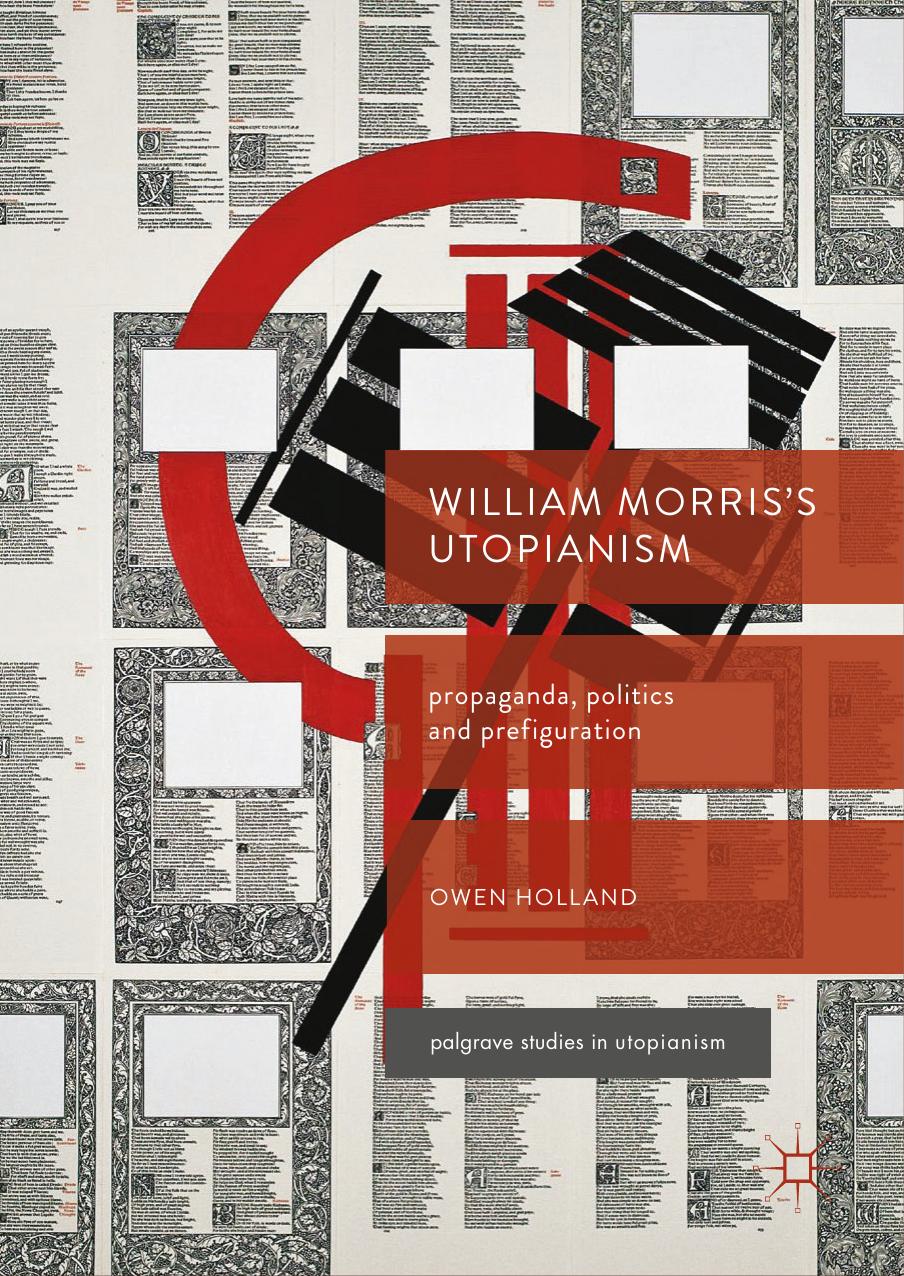 William Morriss Utopianism Propaganda Politics And Prefiguration Owen Holland