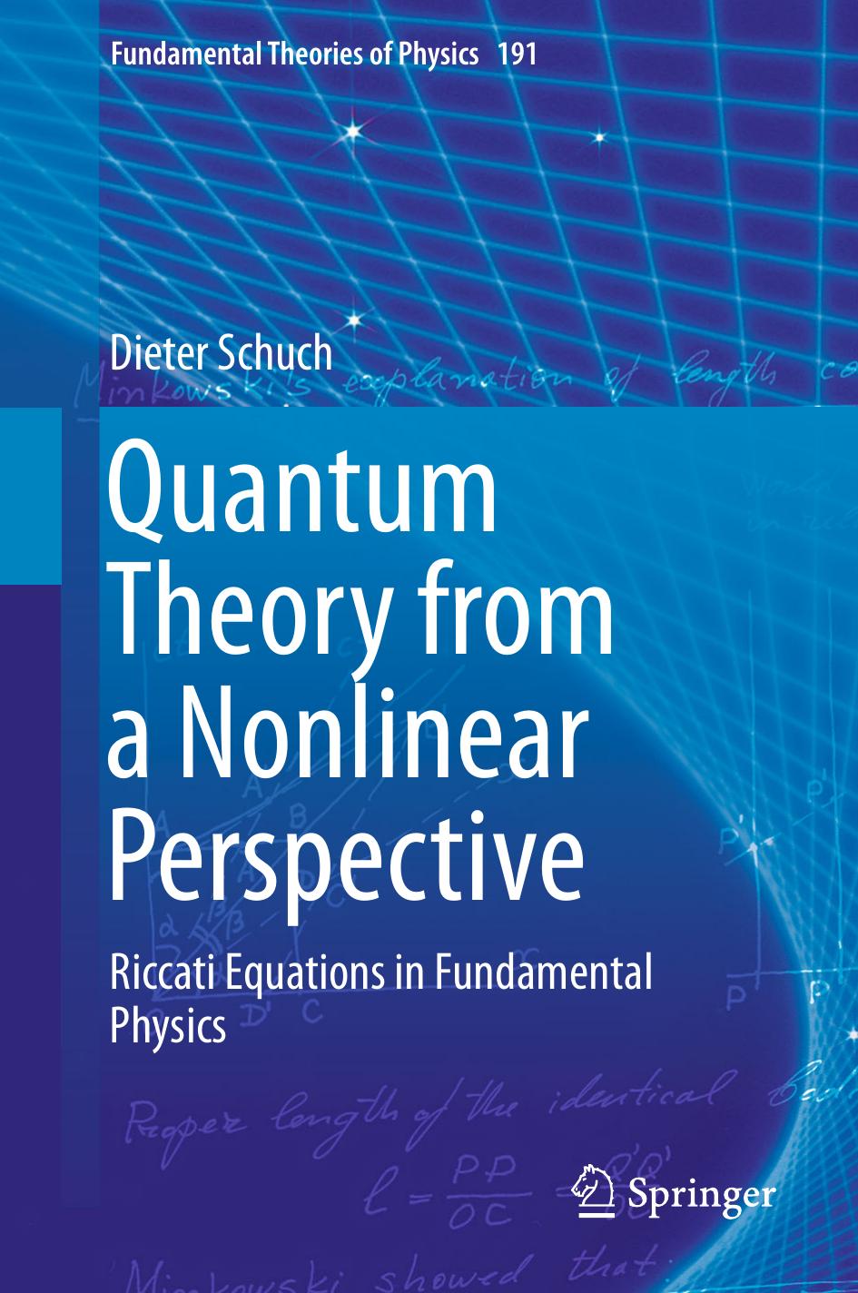 Quantum Theory From A Nonlinear Perspective Riccati Equations In Fundamental Physics Dieter Schuch