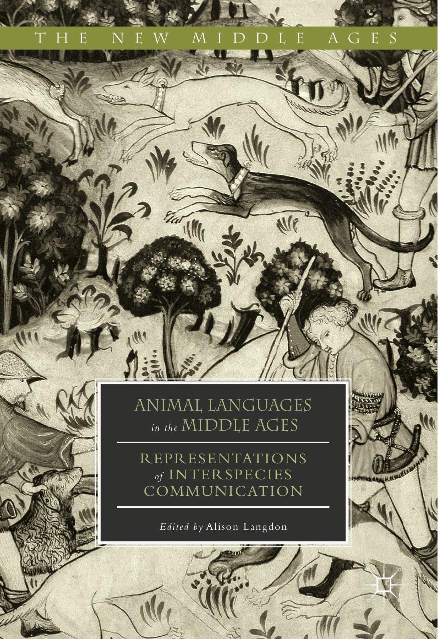 Animal Languages In The Middle Ages Representations Of Interspecies Communication Alison Langdon