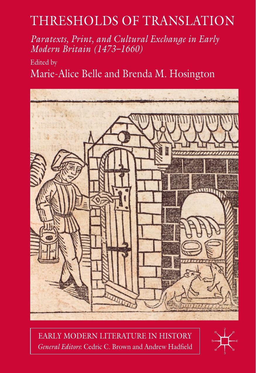 Thresholds Of Translation Paratexts Print And Cultural Exchange In Early Modern Britain 14731660 Mariealice Belle Brenda M Hosington