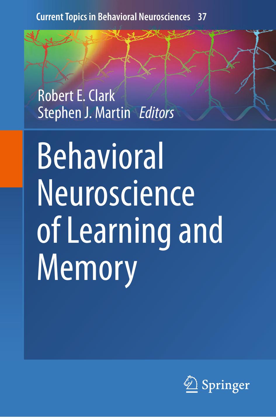 Behavioral Neuroscience Of Learning And Memory Robert E Clark Stephen Martin