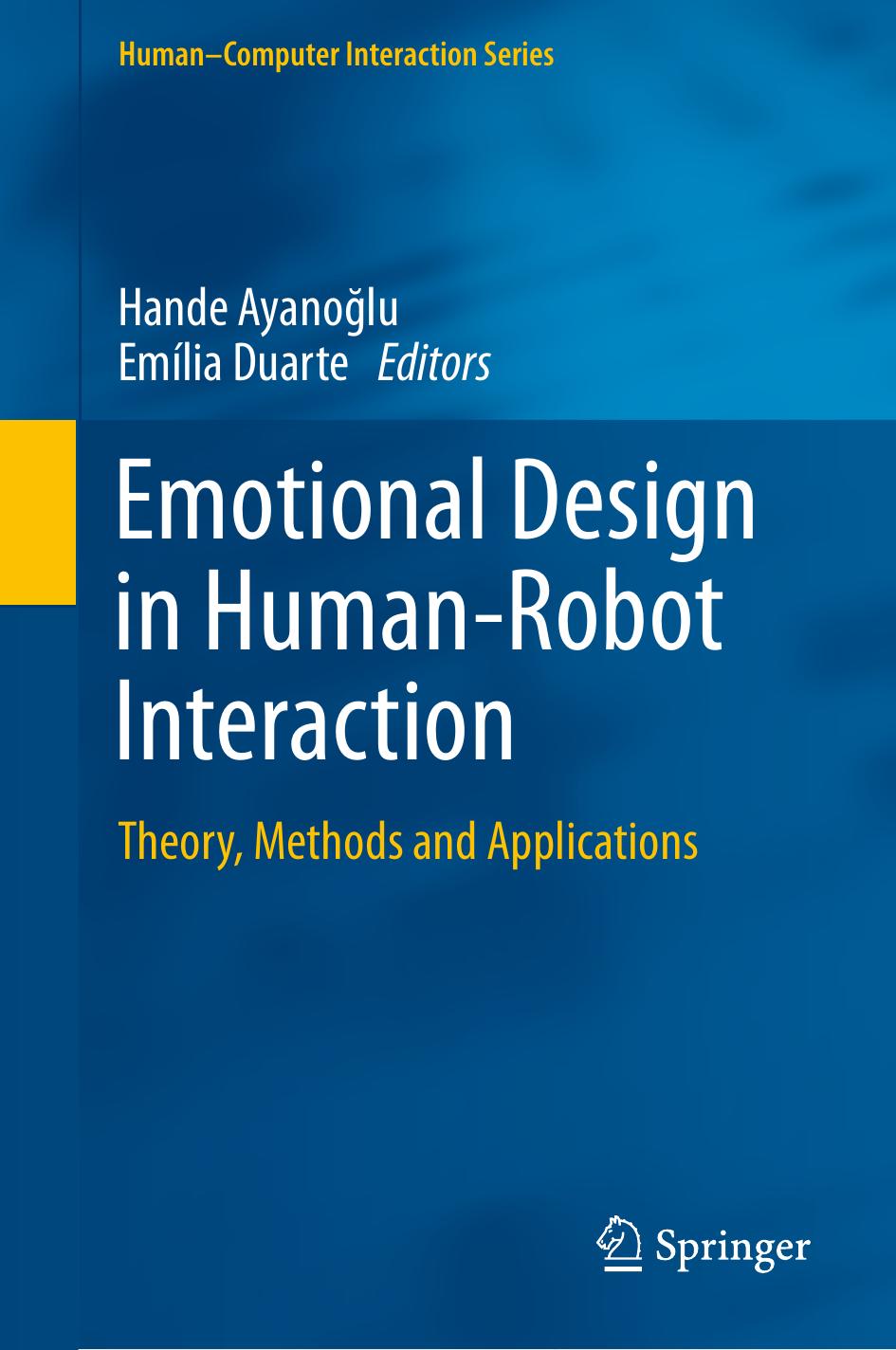 Emotional Design In Humanrobot Interaction Theory Methods And Applications Hande Ayanolu Emlia Duarte