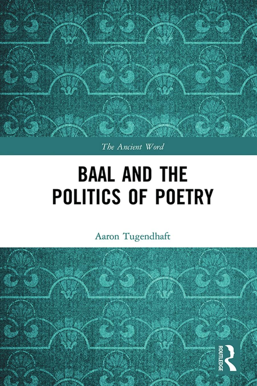 Baal And The Politics Of Poetry Aaron Tugendhaft