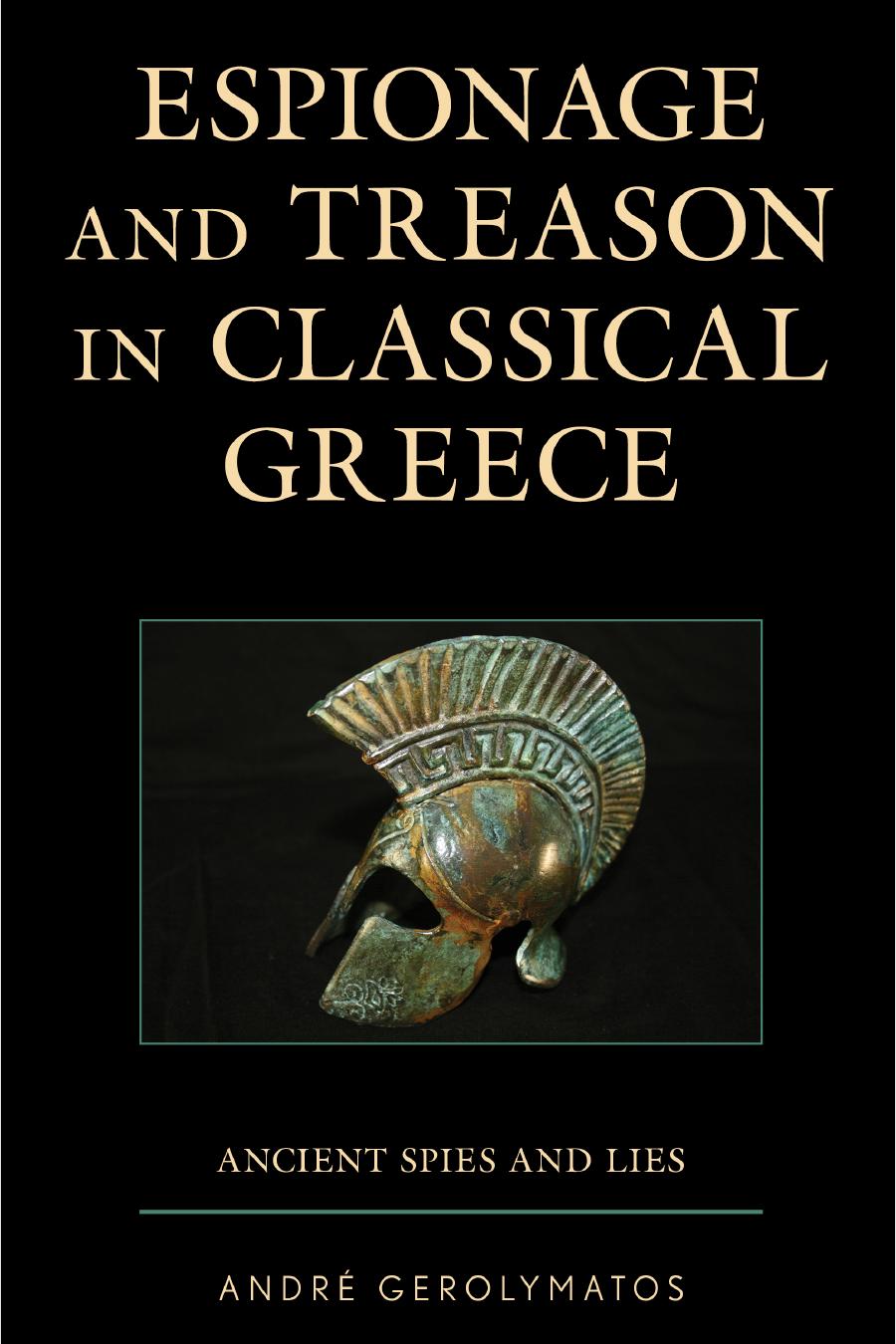 Espionage And Treason In Classic Greece Andre Gerolymatos