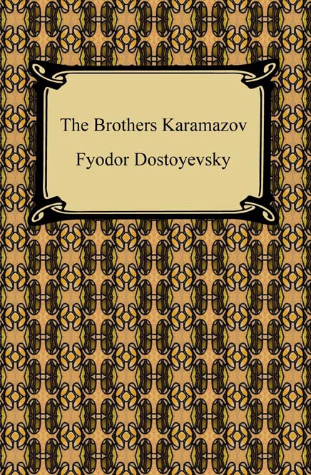 The Brothers Karamazov Fyodor Dostoyevsky