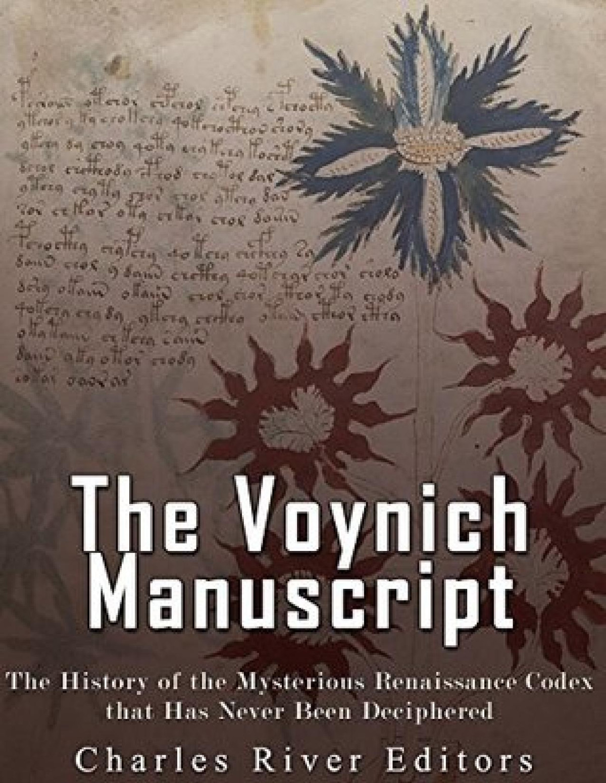 The Voynich Manuscript Large Print Charles River Editors