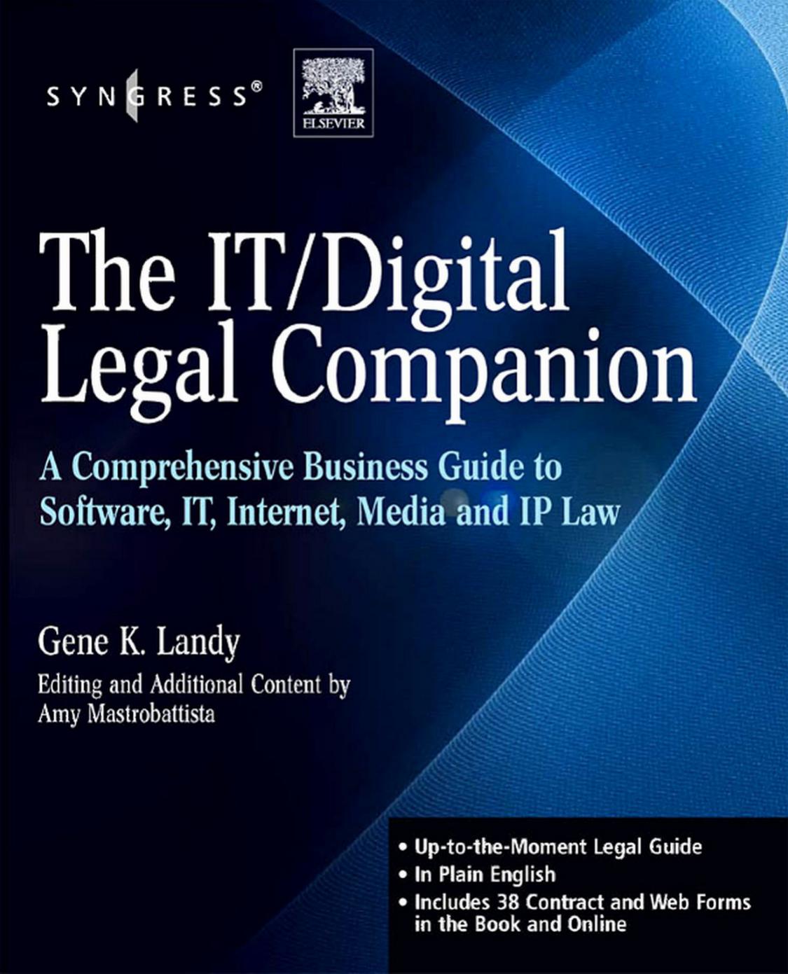 The Itdigital Legal Companion A Comprehensive Business Guide To Software Internet And Ip Law Includes Contracts And Web Forms Gene K Landy Amy J Mastrobattista