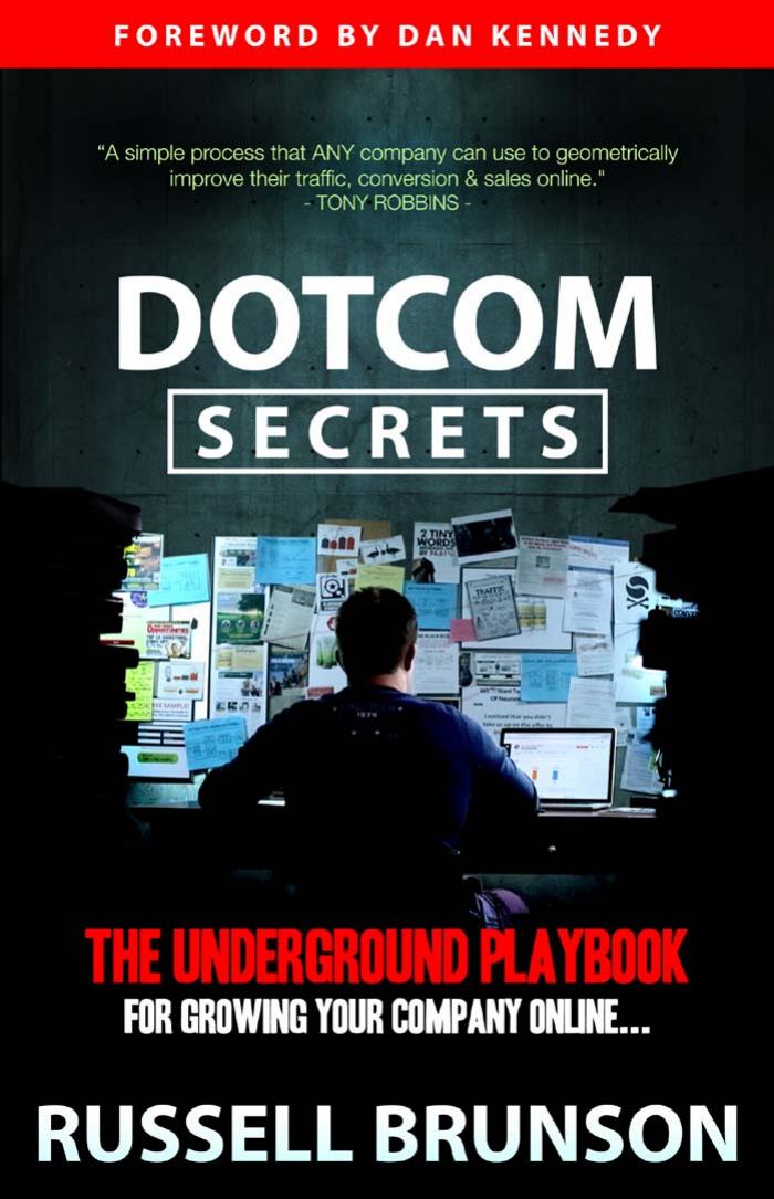 Dotcom Secrets The Underground Playbook For Growing Your Company Online Russell Brunson