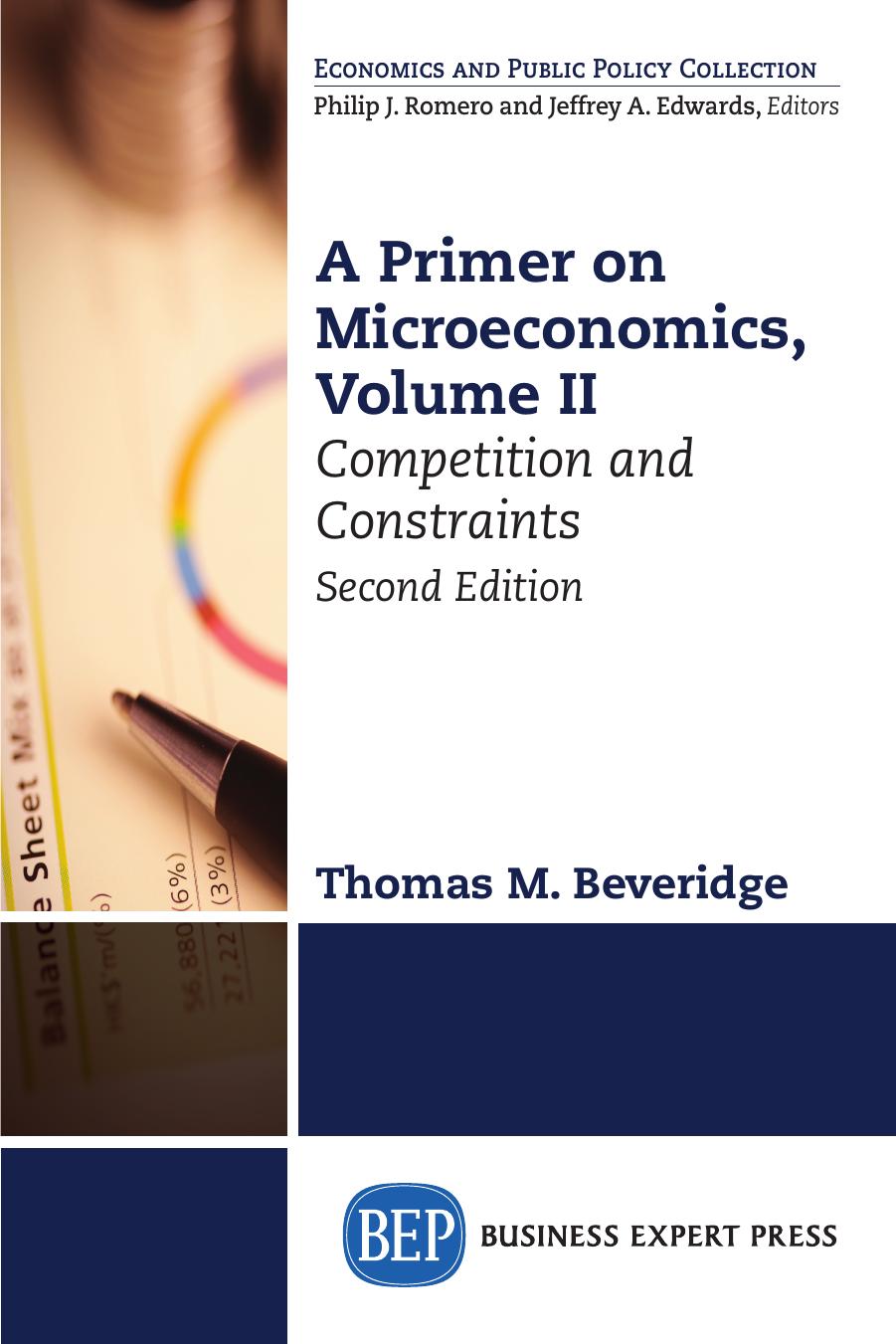A Primer On Microeconomics Second Edition Competition And Constraints Volume Ii Ii Thomas Beveridge