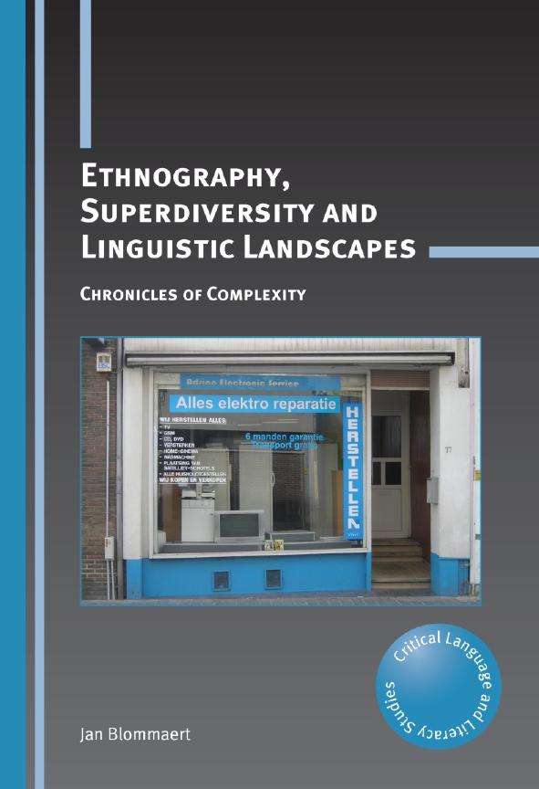 Ethnography Superdiversity And Linguistic Landscapes Chronicles Of Complexity Jan Blommaert