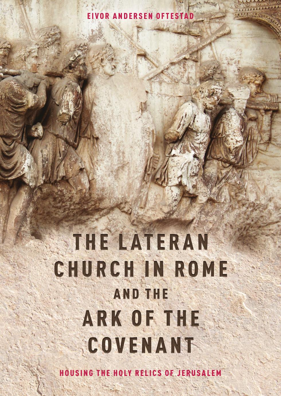 The Lateran Church And The Ark Of The Covenant Eivor Andersen Oftestad