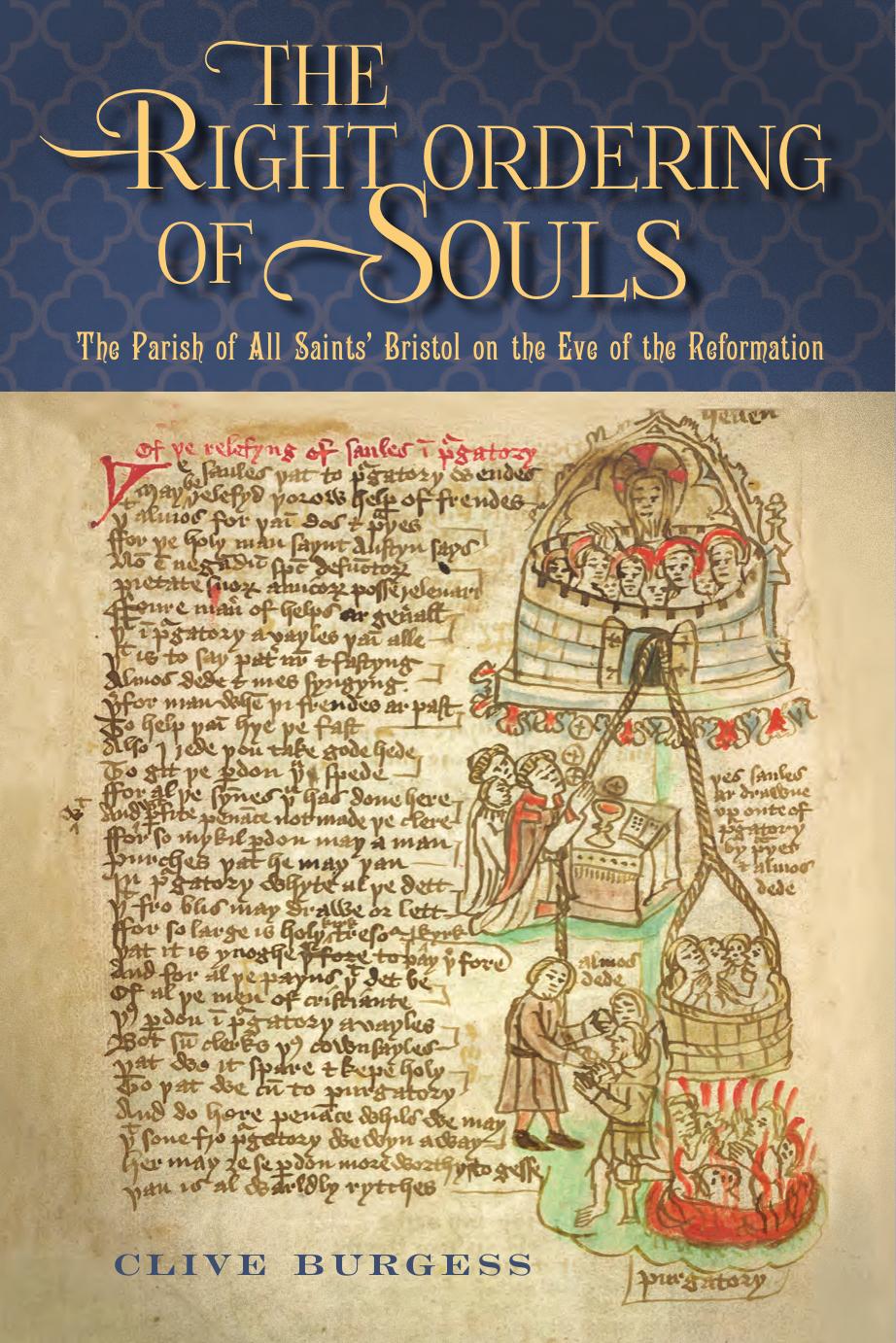 The Right Ordering Of Souls The Parish Of All Saints Bristol On The Eve Of The Reformation Clive Burgess