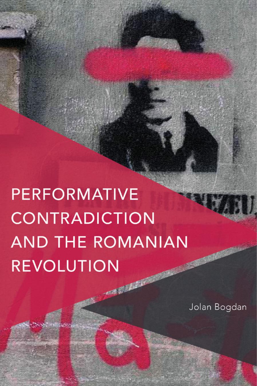 Performative Contradiction And The Romanian Revolution Jolan Bogdan