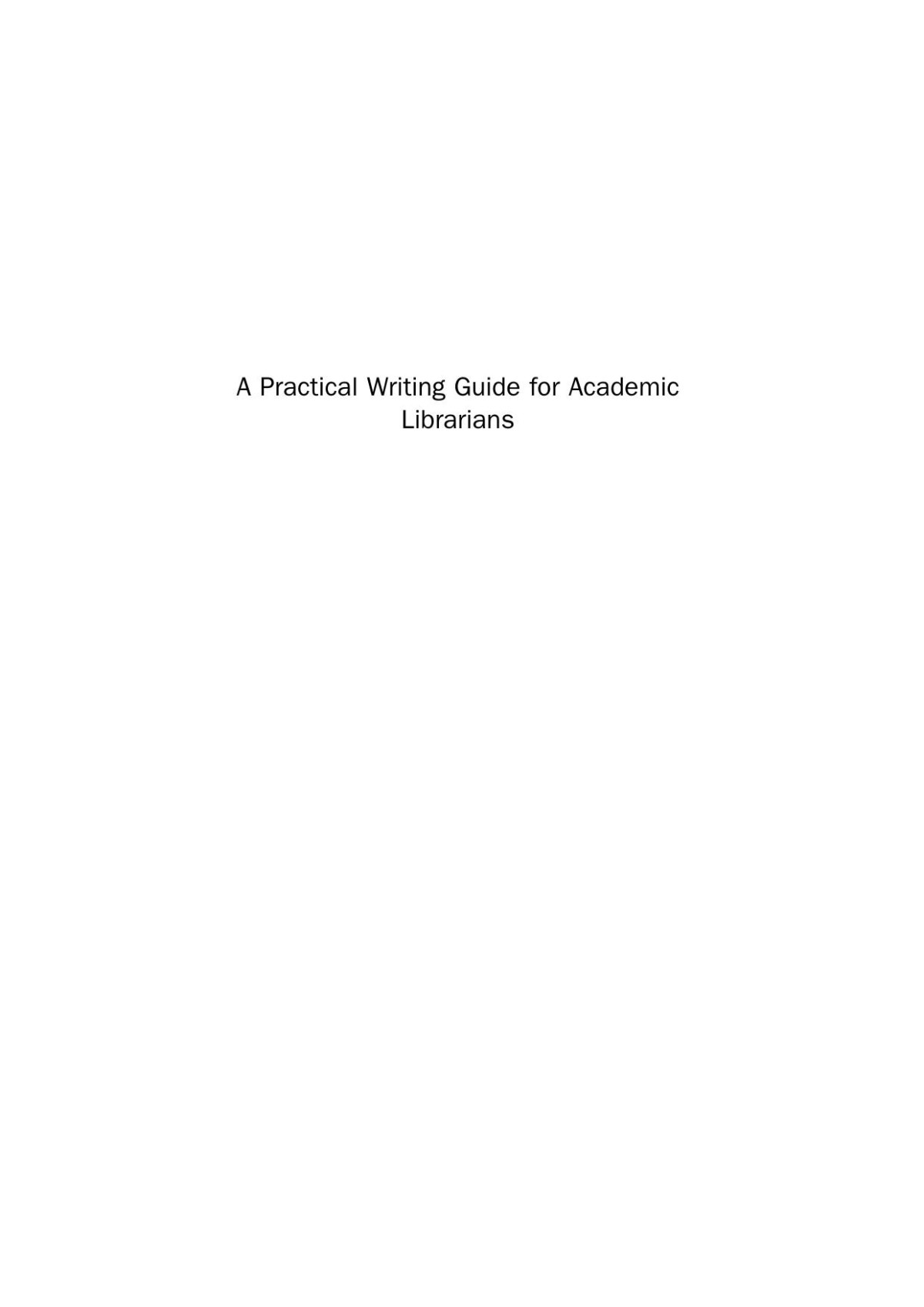 A Practical Writing Guide For Academic Librarians Keeping It Short And Sweet Anne Langley Jonathan David Wallace