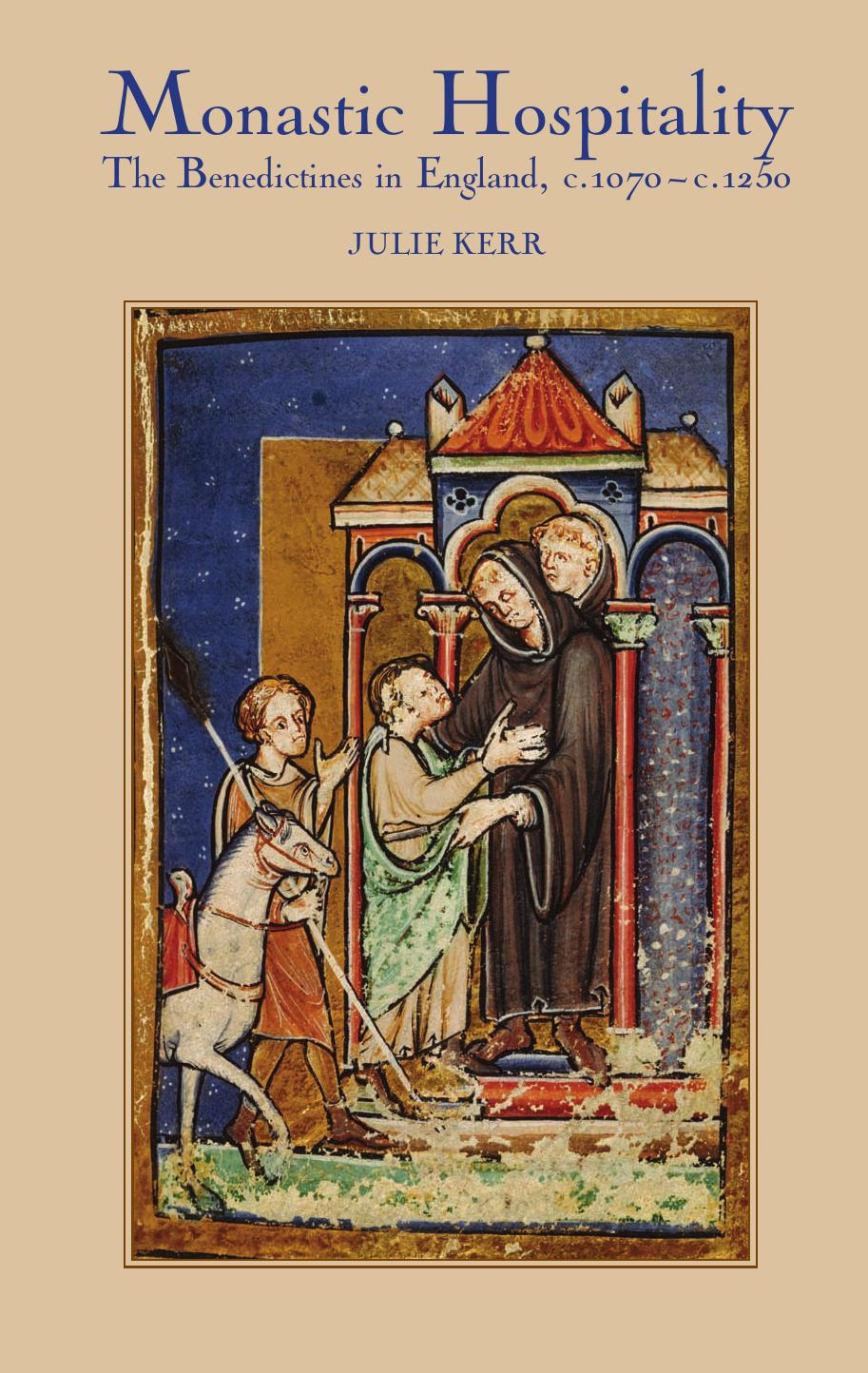 Monastic Hospitality The Benedictines In England C1070c1250 Julie Kerr