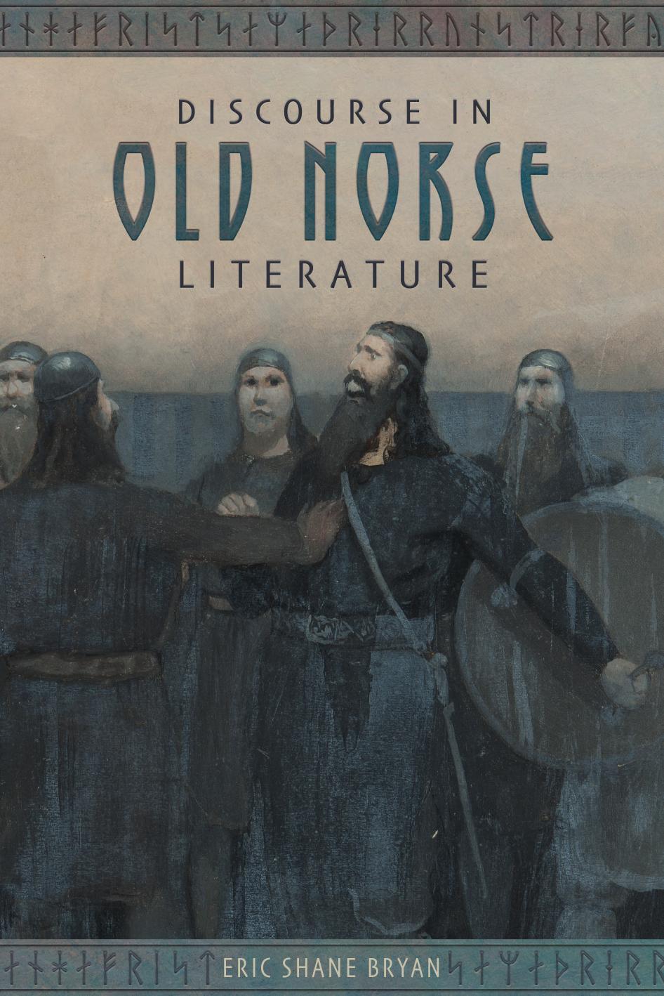 Discourse In Old Norse Literature Eric Shane Bryan
