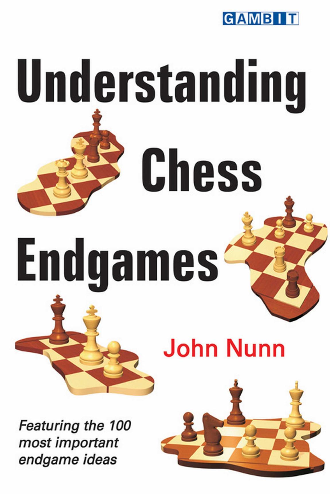 Understanding Chess Endgames John Nunn
