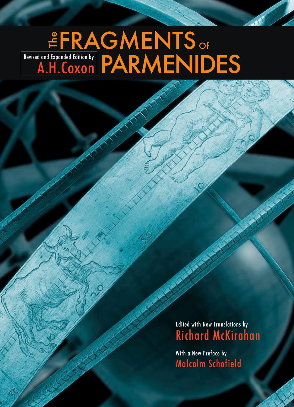 The Fragments Of Parmenides A Critical Text With Introduction And Translation The Ancient Testimonia And A Commentary Parmenides A H Coxon Richard D Mckirahan